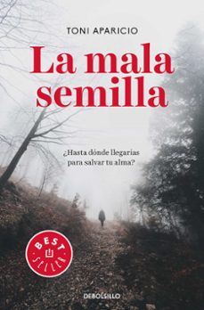 la mala semilla-toni aparicio-9788466347464