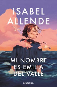 mi nombre es emilia del valle-isabel allende-9788466388764