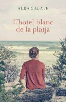 l'hotel blanc de la platja-m. alba sabate villagrasa-9788466421164