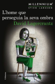 l home que perseguia la seva ombra (sèrie millennium 5)-david lagercrantz-9788466422864