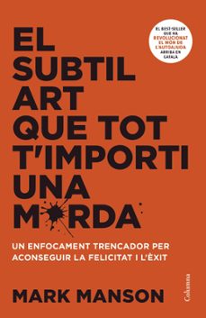 el subtil art que tot t'importi una merda (ebook)-mark manson-9788466431064