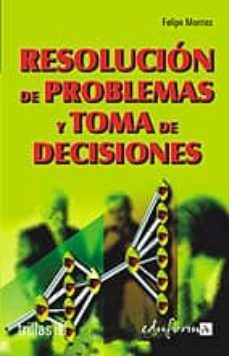 resolucion de problemas y toma de decisiones-felipe montes-9788466541664