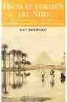 hacia el corazon del nilo: la extraordinaria hazaña de dos aventu reros victorianos en africa central-pat shipman-9788466615464
