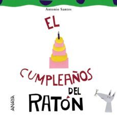 el cumpleaños del raton-antonio santos-9788466762564
