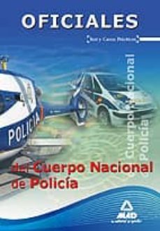 oficiales del cuerpo nacional de policia. test y casos practicos-9788467631364