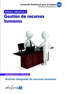 modulo formativo 2. gestion de recursos humanos. certificado de profesionalidad. gestion integrada de recursos humanos, formacionprofesional para el empleo.-9788467670264