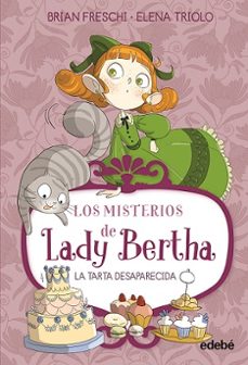 lady bertha y la tarta desaparecida-brian freschi-9788468372464