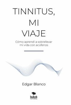 tinnitus, mi viaje (ebook)-edgar blanco-9788468566764