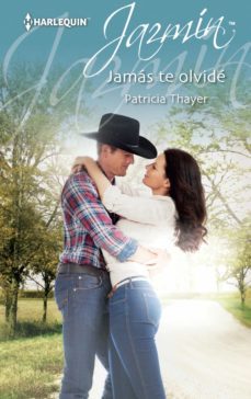 jamás te olvidé-patricia thayer-9788468743264