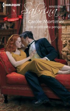 um aristocrata perigoso (ebook)-carole mortimer-9788468769264