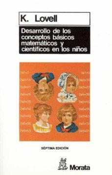 desarrollo de conceptos basicos matematicos y cientificos en los niños (7ª ed.)-k. lovell-9788471120564