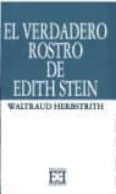 el verdadero rostro de edith stein-waltrand herbestritch-9788474902464