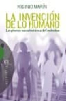 la invencion de lo humano-higinio marin pedreño-9788474908664