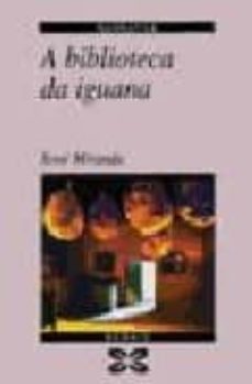 a biblioteca da iguana-xose miranda-9788475077864