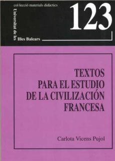 textos para el estudio de la civilizacion francesa-carlota vicens pujol-9788476328064