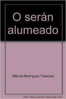 seran alumeado-manuel rodriguez troncoso-9788476807064