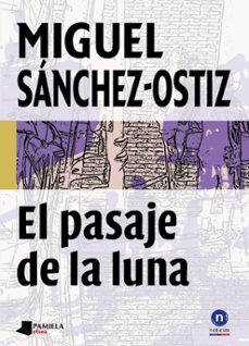 el pasaje de la luna-miguel sanchez ostiz-9788476817964