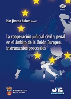 cooperacion judicial civil y penal en el ambito de la union europ ea: instrumentos procesales-9788476987964