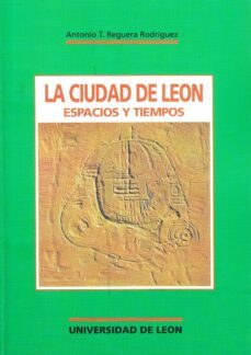la ciudad de leon espacios y tiempos-9788477195764