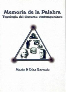 memoria de la palabra: topologia del discurso contemporaneo-9788477232964
