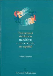 estructuras sintacticas transitivas e intransitivas en español-jacinto espinosa-9788477864264
