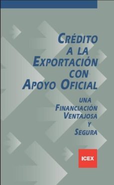 credito a la exportacion con apoyo oficial una financiacion venta josa y segura (2ª ed)-9788478116164