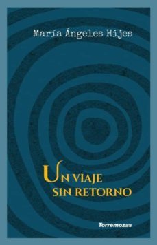 un viaje sin retorno-maria angeles hijes-9788478396764