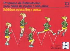 habilidades motoras finas y gruesas: nivel 4-5 años (programa de estimulacion para niños de cuatro a seis años)-mª teresa molla bernabeu-susana navarro palanca-9788478693764