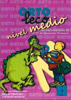 orto-leco. nivel medio. normas ortograficas de 4º/5º de educacion primaria-jose luis galve manzano-9788478696864