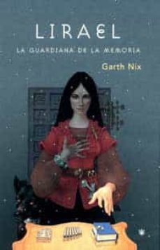 lirael: la guardiana de la memoria-garth nix-9788478712564