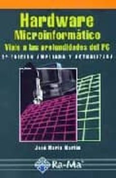hardware microinformatico: viaje a las profundidades del pc (2ª e d.)-9788478974764