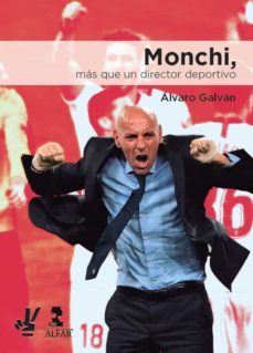 monchi. más que un director deportivo (ebook)-alvaro galvan cardenas-9788478989164