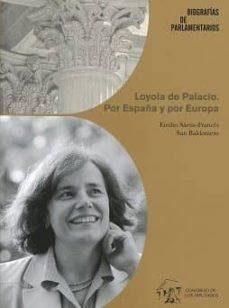 loyola de palacio: por españa y por europa-emilio saenz frances-9788479435264