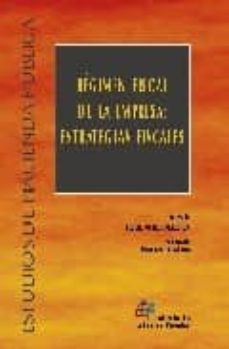 regimen fiscal de la empresa: estrategias fiscales-rafel ortiz calzadilla-manuel gutierrez lousa-9788480081764