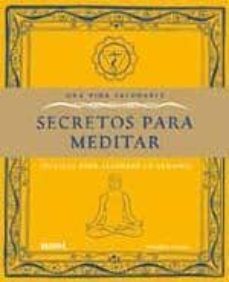 una vida saludable secretos para meditar: tecnicas para alcanzar la armonia-philippa faulks-9788480769464