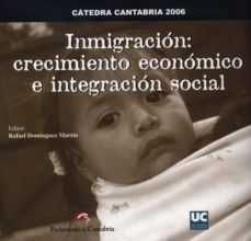 inmigracion : crecimiento economico e integracion social-9788481024364