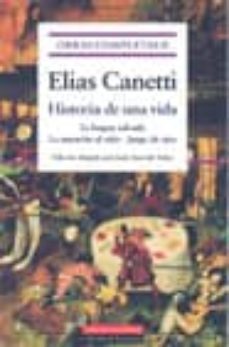 historia de una vida (obras completas ii): la lengua salvada; la antorcha al oido; juego de ojos-elias canetti-9788481093964