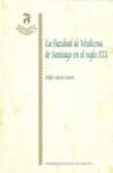 la facultad de medicina de santiago en el siglo xix-delfin garcia guerra-9788481218664