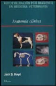 atlas en color de anatomia veterinaria: el perro y el gato: autoe valuacion por imagenes en medicina veterinaria-j. s. boyd-p. c. goody-s. a. evans-9788481741964