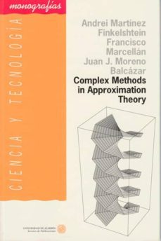 complex methods in aproximation theory-andres martinez finkershtein-francisco marcellan español-juan j. moreno balcazar-9788482400464