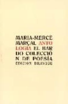antologia (edicion bilingue catalan-castellano)-maria merce marcal serra-9788482550664