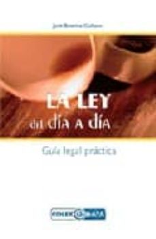 la ley del dia a dia guia legal practica-jose basanta collazo-9788483132364