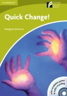 quick change! (starter/beginner) (cambridge discovery readers) (b ook/cd-rom/audio cd)-margaret johnson-9788483237564