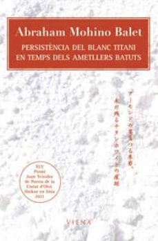 persistencia del blanc titani en temos dels ametllers batuts-abraham mohino balet-9788483306864
