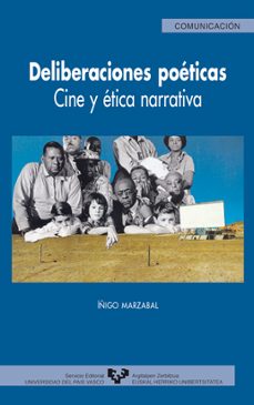 deliberaciones poeticas; cine y etica narrativa-iñigo marzabal albaina-9788483736364
