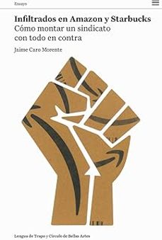 infiltrados en amazon y starbucks-jaime caro morente-9788483813164