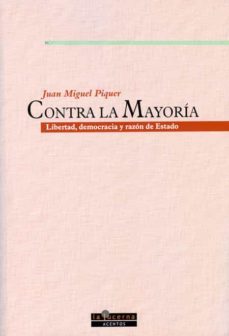 contra la mayoria: libertad democracia y razon de estado (edicion es uib)-juan miguel piquer-9788483840764