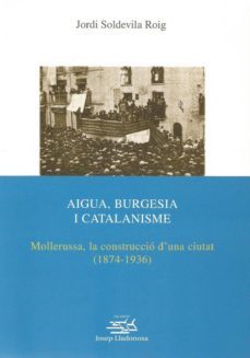 aigua, burgesia i catalanisme-jordi soldevila roig-9788484097464