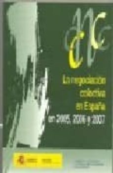 la negociacion colectiva en españa en 2005, 2006 y 2007.-9788484172864