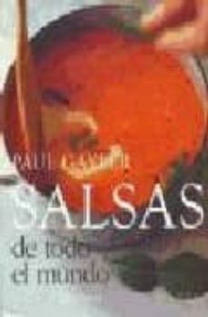 salsas de todo el mundo: faciles de preparar-9788484232964